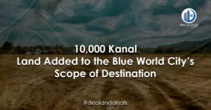 10,000 Kanal Land Added to the Blue World City’s Scope of Destination