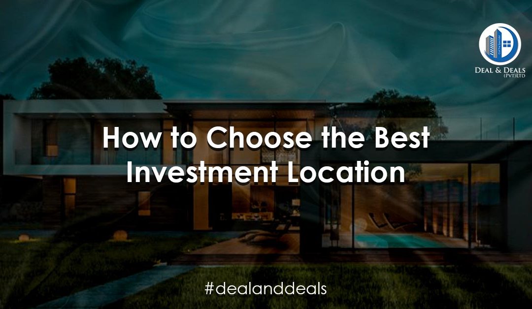 How to Choose The Best Real Estate Investment Location in Pakistan?