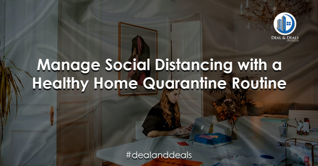 Manage Social Distancing with a Healthy Home Quarantine Routine