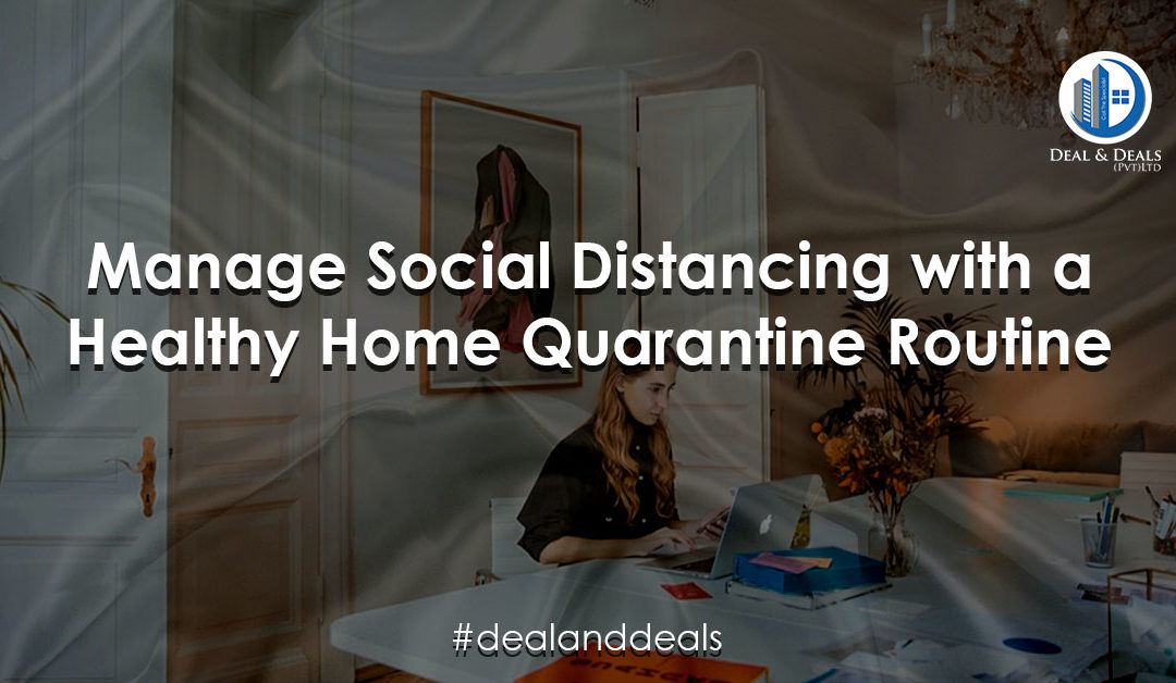 Manage Social Distancing with a Healthy Home Quarantine Routine