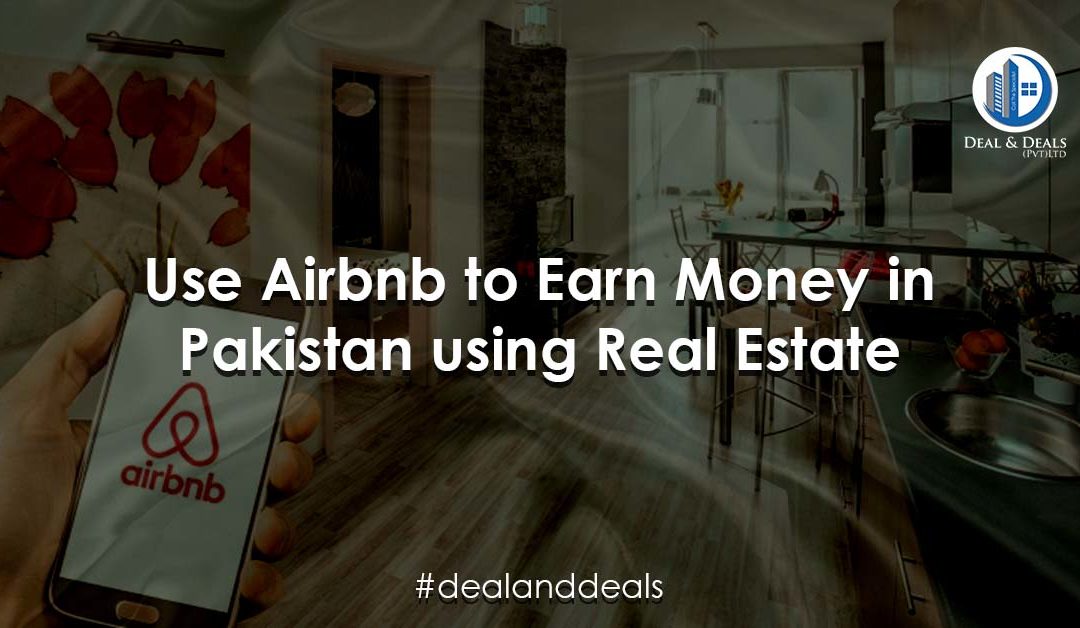 Use Airbnb to Earn Money in Pakistan Using Real Estate