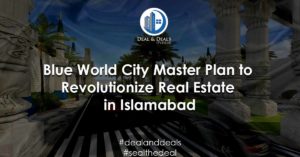 Blue World City Master Plan to Revolutionize Real Estate in Islamabad