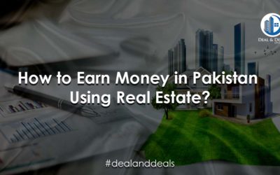 How to Earn Money in Pakistan Using Real Estate?