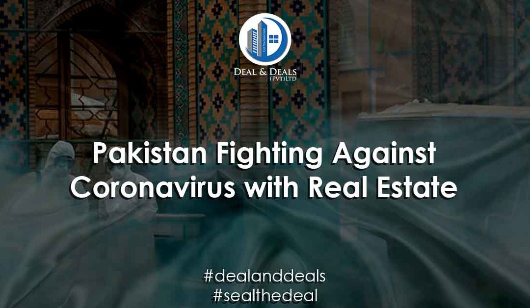 Pakistan Fighting Against Corona Virus with Real Estate