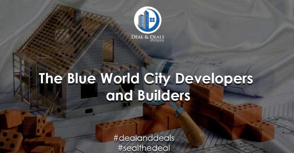 The Blue World City Developers and Builders