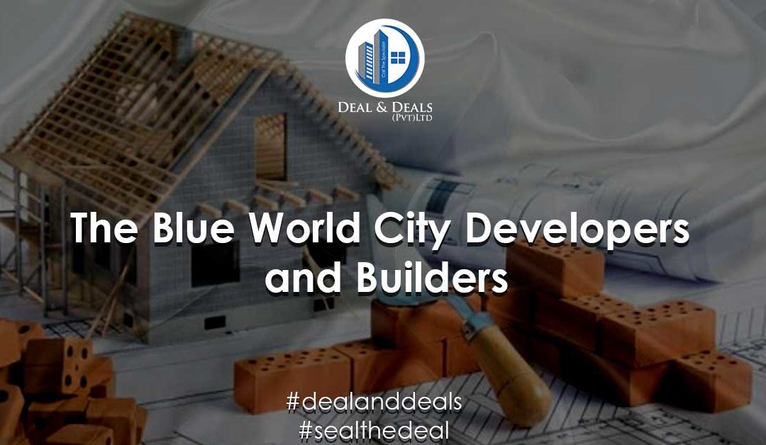 The Blue World City Islamabad Developers and Builders