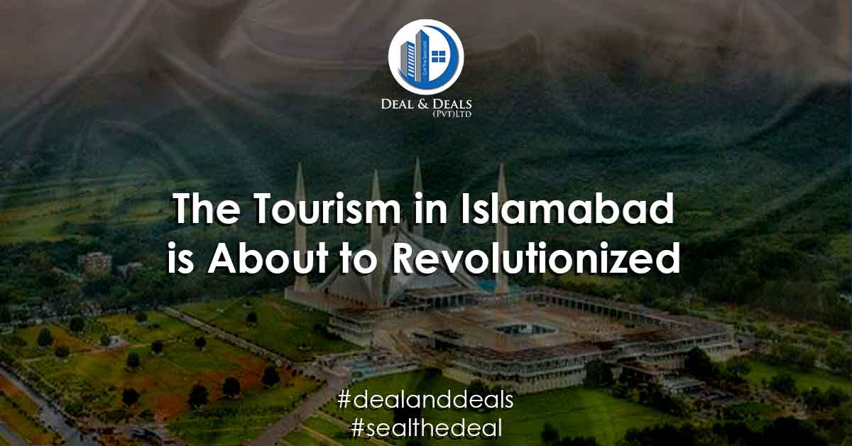 The Tourism in Islamabad is About to Revolutionized