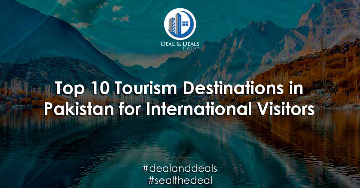 Top 10 Tourism Destinations in Pakistan for International Visitors