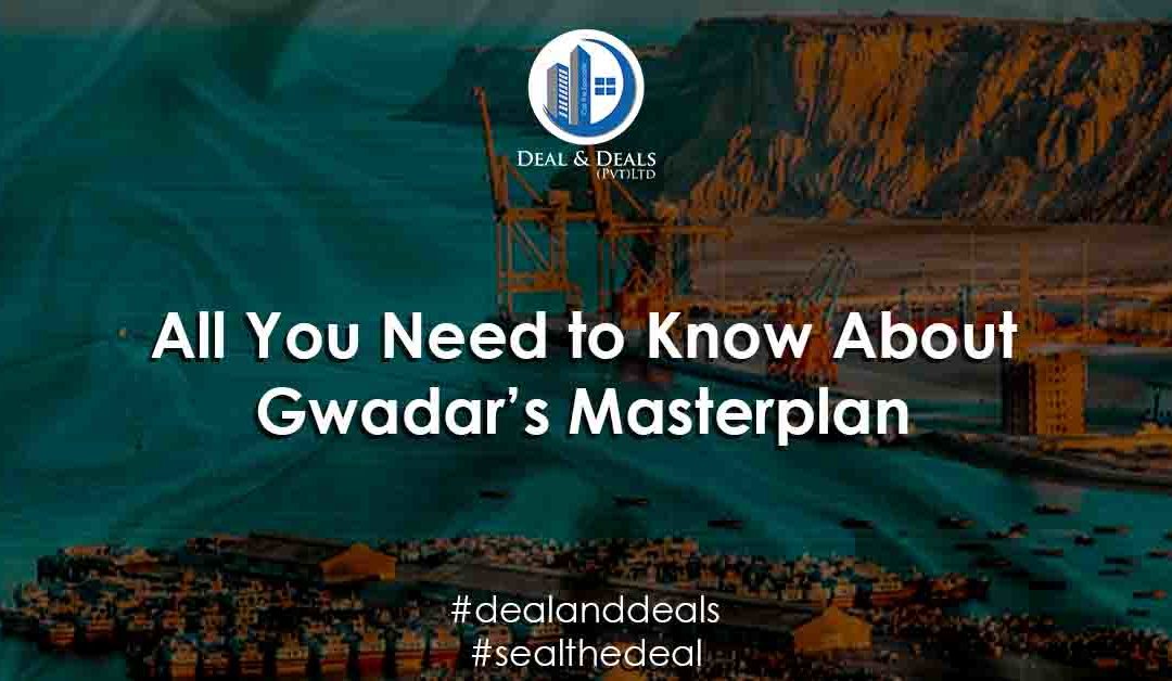 All You Need to Know About Gwadar’s Masterplan