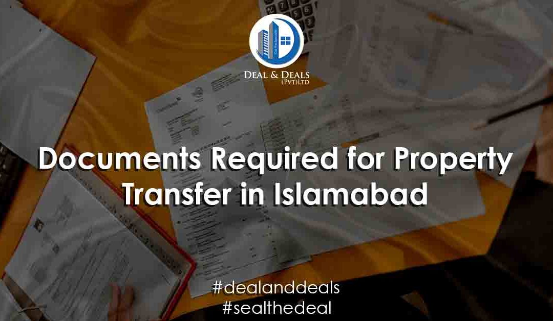 Documents Required for Property Transfer in Islamabad