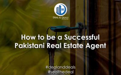 How to Be a Successful Pakistani Real Estate Agent?