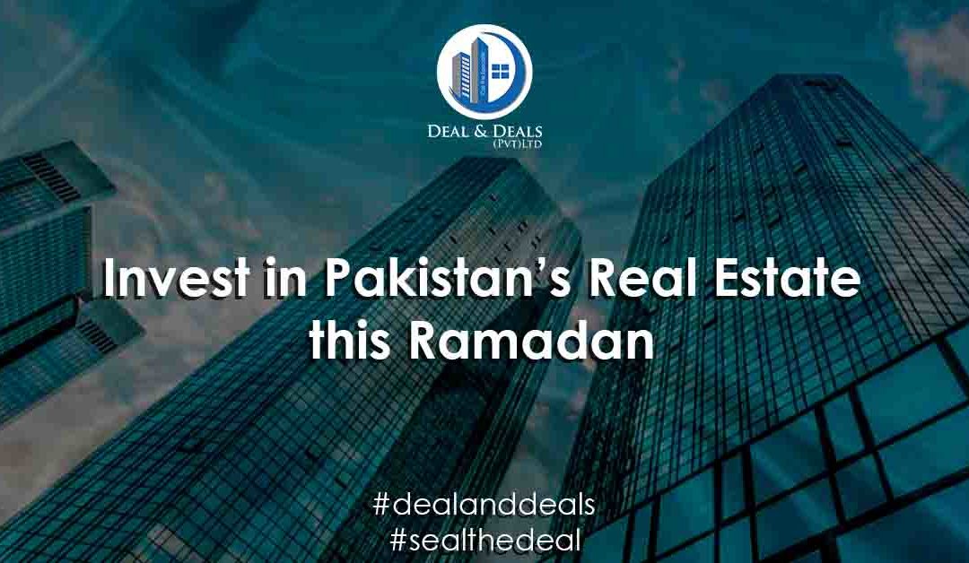 Invest in Pakistan’s Real Estate this Ramadan