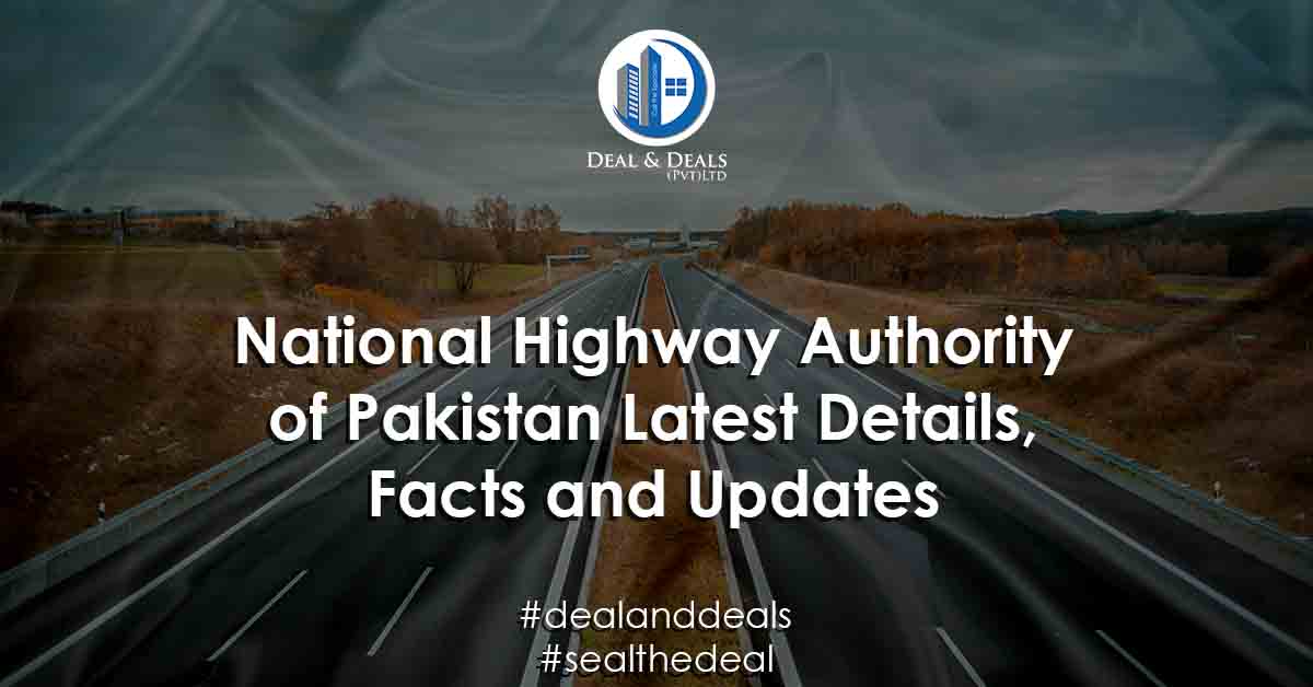 National Highway Authority of Pakistan Latest Details, Facts and Updates