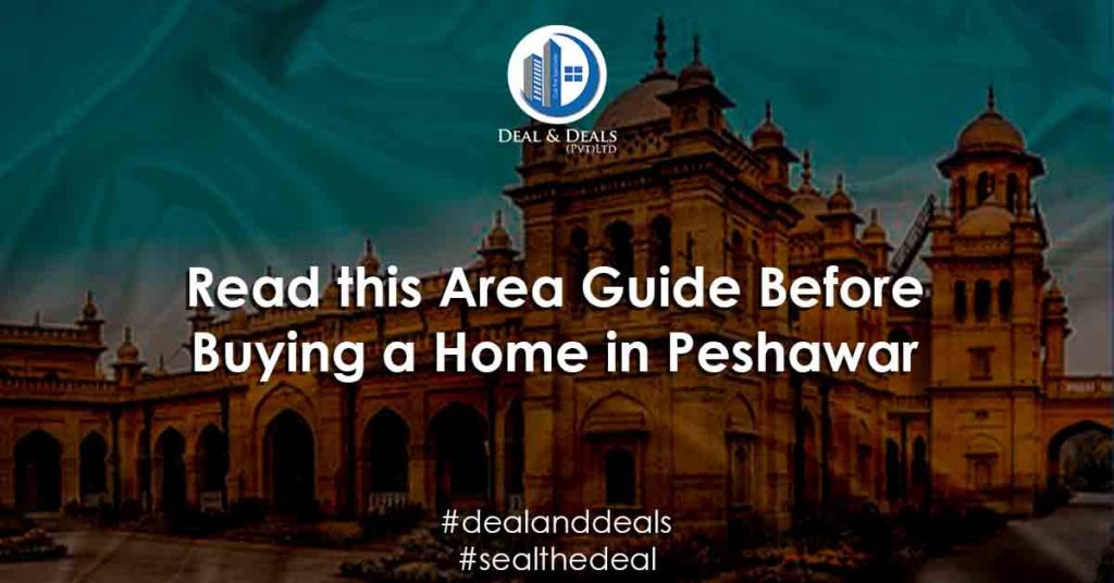 Read this Area Guide Before Buying a Home in Peshawar