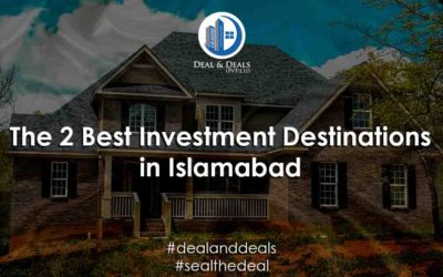 The 2 Best Investment Destinations in Islamabad