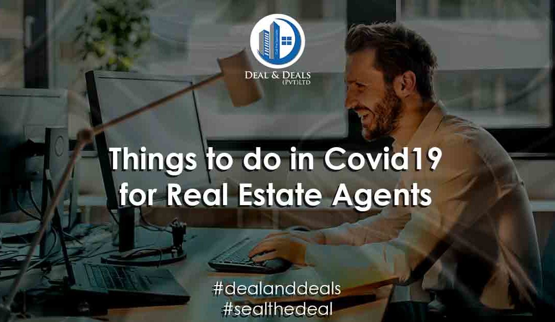 Things to do in Covid19 for Real Estate Agents