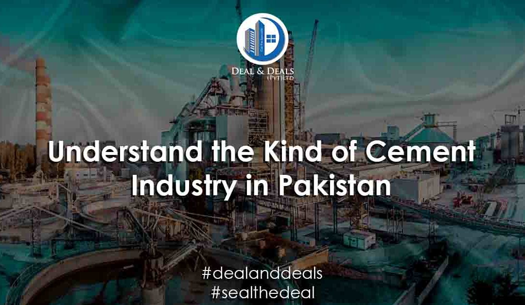 Understand the Kinds of Cement Industry in Pakistan