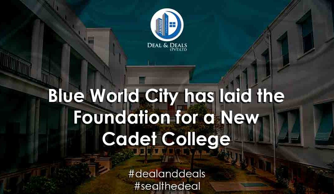 Blue World City Has Laid the Foundation for a New Cadet College