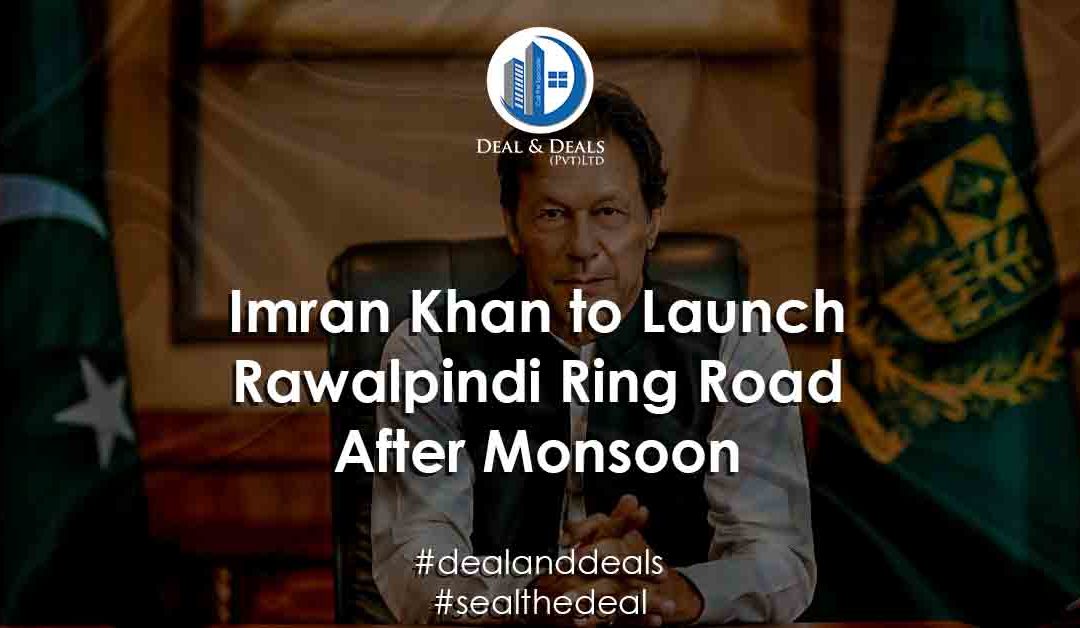 Imran Khan to Launch Rawalpindi Ring Road After Monsoon