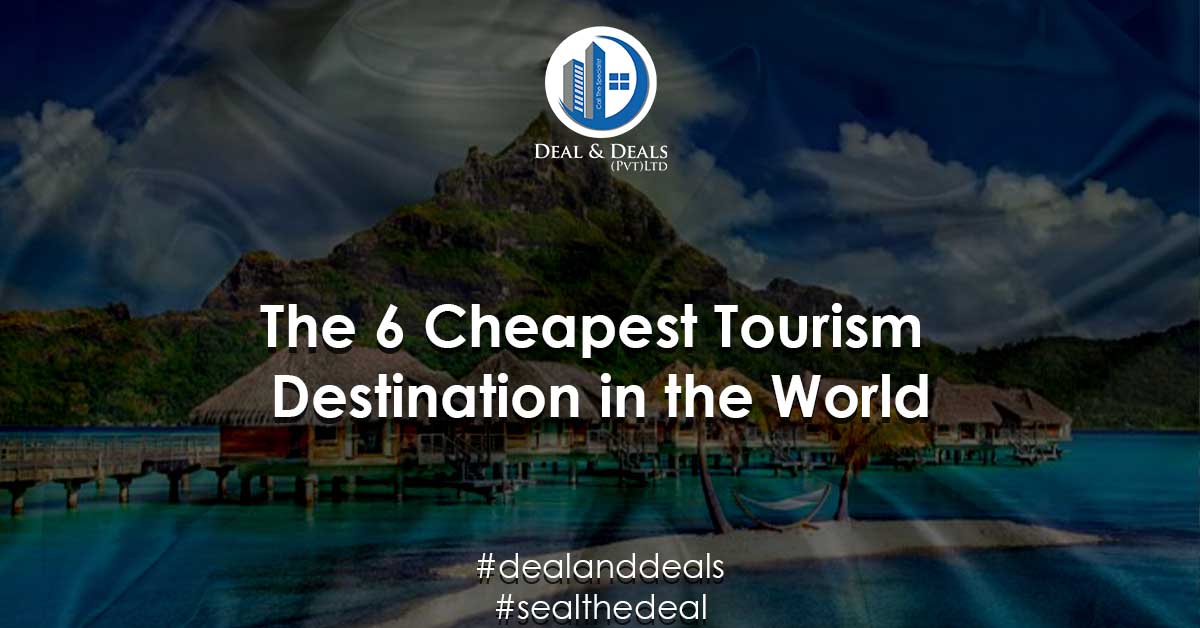 The 6 Cheapest Tourism Destination in the World