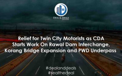 Relief for Twin City Motorists as CDA Starts Work On Rawal Dam Interchange, Korang Bridge Expansion and PWD Underpass