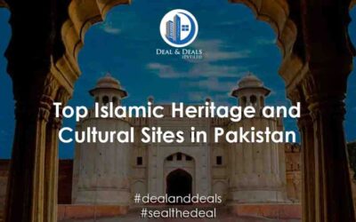 Top Islamic Heritage and Cultural Sites in Pakistan
