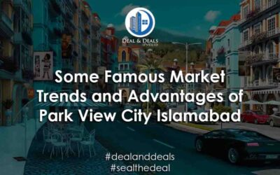 Some Famous Market Trends and Advantages of Park View City Islamabad