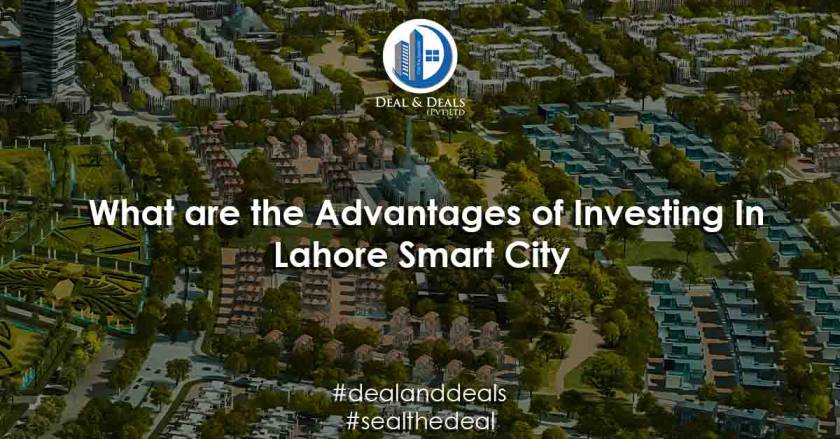 What are the Advantages of Investing In Lahore Smart City