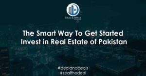 THE SMART WAY TO GET STARTED | INVEST IN REAL ESTATE OF PAKISTAN