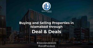 Deal & Deals - Buying and Selling Properties in Islamabad through