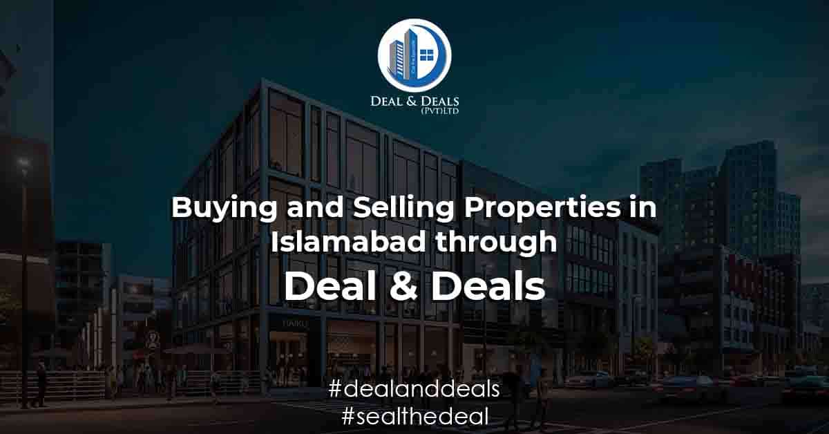 Deal & Deals - Buying and Selling Properties in Islamabad through
