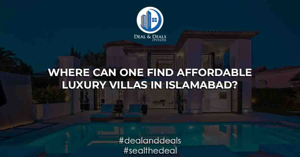 Where Can One Find Affordable Luxury Villas in Islamabad