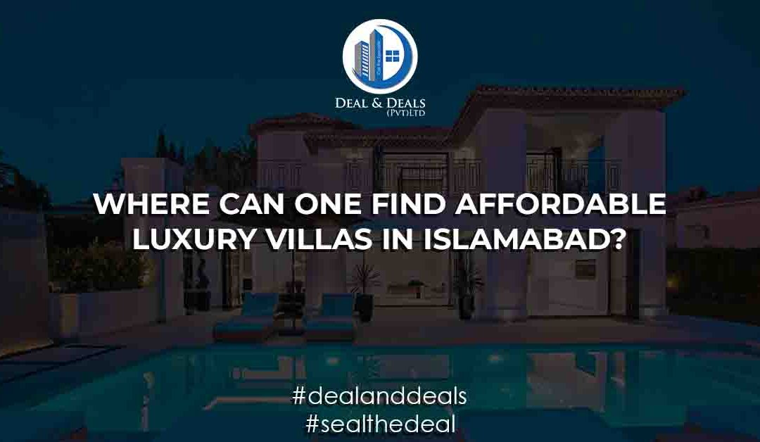 Where Can One Find Affordable Luxury Villas in Islamabad?