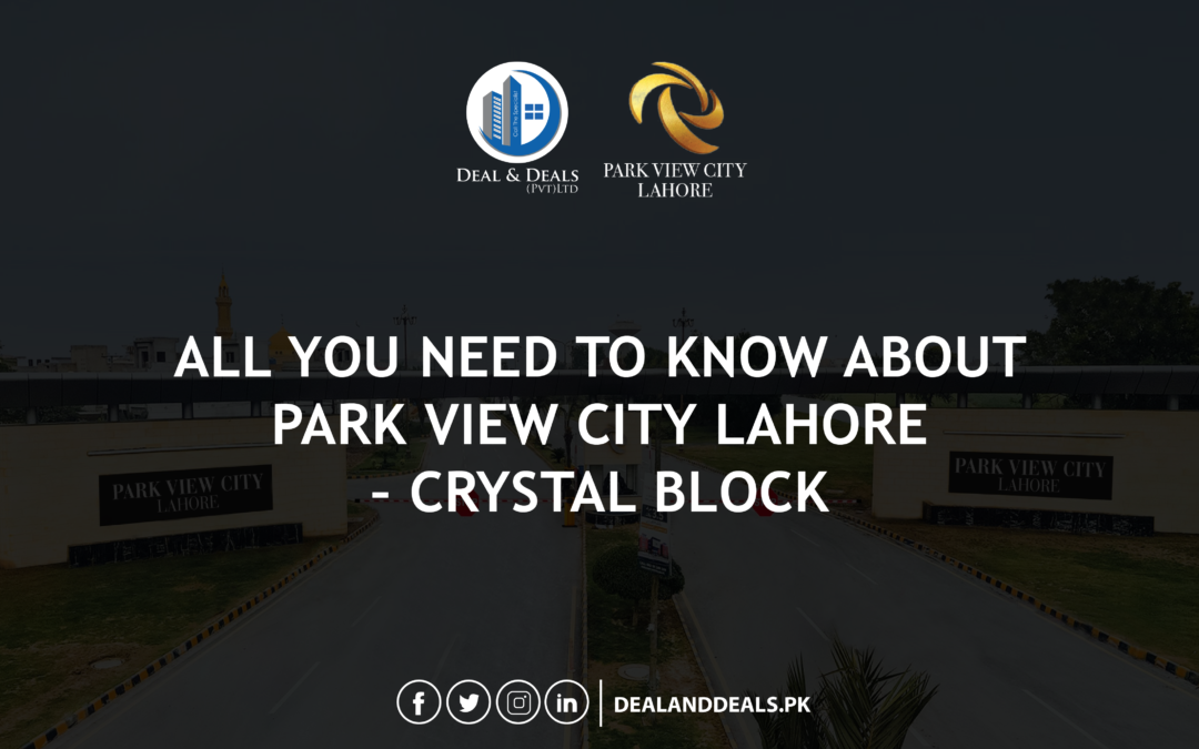 All You Need To Know About Crystal Block | Lahore Park View